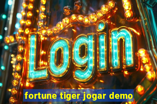 fortune tiger jogar demo